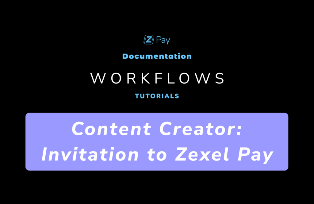Content Creator – Onboarding Request – Invitation to Zexel Pay