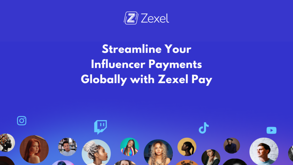 Read more about the article Streamline Your Influencer Payments Globally with Zexel Pay