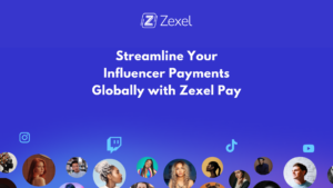 Read more about the article Streamline Your Influencer Payments Globally with Zexel Pay