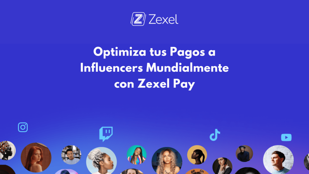 Lee más sobre el artículo Optimiza tus Pagos a Influencers Mundialmente con Zexel Pay