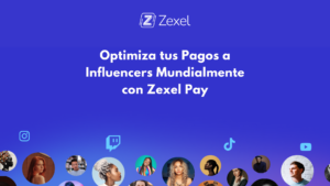 Lee más sobre el artículo Optimiza tus Pagos a Influencers Mundialmente con Zexel Pay