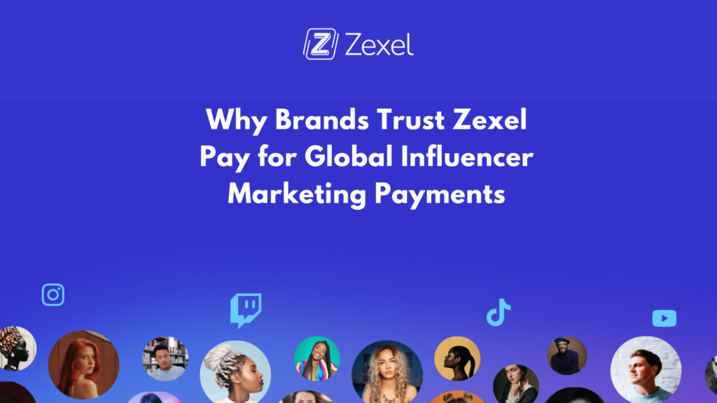 Read more about the article Why Brands Trust Zexel Pay for Global Influencer Marketing Payments