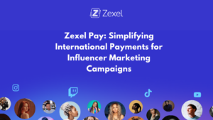 Read more about the article Zexel Pay: Simplifying International Payments for Influencer Marketing Campaigns