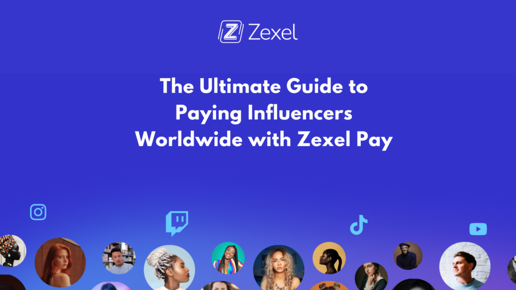 Read more about the article The Ultimate Guide to Paying Influencers Worldwide with Zexel Pay