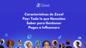 Lee más sobre el artículo Características de Zexel Pay: Todo lo que Necesitas Saber para Gestionar Pagos a Influencers