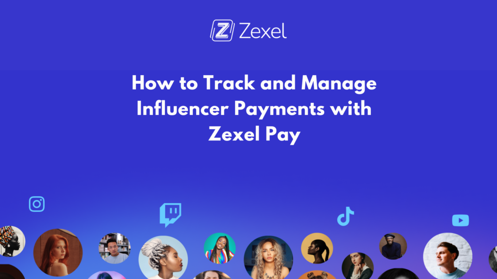 Read more about the article How to Track and Manage Influencer Payments with Zexel Pay