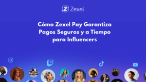 Lee más sobre el artículo Cómo Zexel Pay Garantiza Pagos Seguros y a Tiempo para Influencers