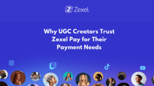 Read more about the article Why UGC Creators Trust Zexel Pay for Their Payment Needswith Zexel Pay