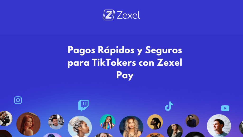 Lee más sobre el artículo Pagos Rápidos y Seguros para TikTokers con Zexel Pay