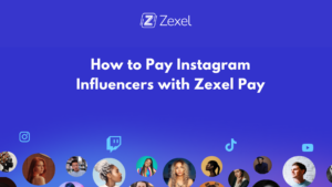 Read more about the article How to Pay Instagram Influencers with Zexel Pay