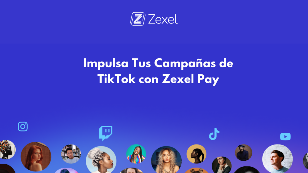 Impulsa Tus Campañas de TikTok con Zexel Pay