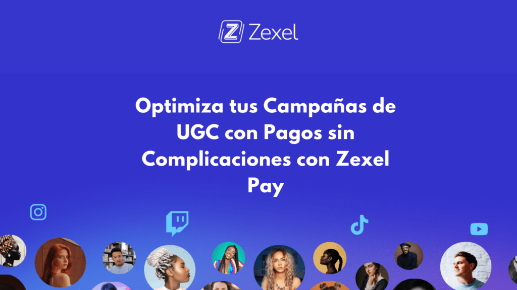 Lee más sobre el artículo Optimiza tus Campañas de UGC con Pagos sin Complicaciones con Zexel Pay