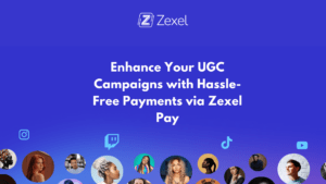 Read more about the article Enhance Your UGC Campaigns with Hassle-Free Payments via Zexel Pay