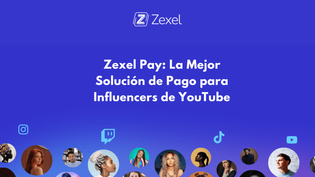 Lee más sobre el artículo Zexel Pay: La Mejor Solución de Pago para Influencers de YouTube