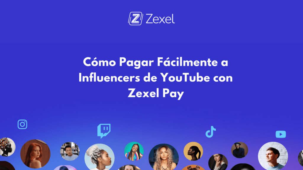 Cómo Pagar Fácilmente a Influencers de YouTube con Zexel Pay