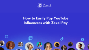 Read more about the article How to Easily Pay YouTube Influencers with Zexel Pay