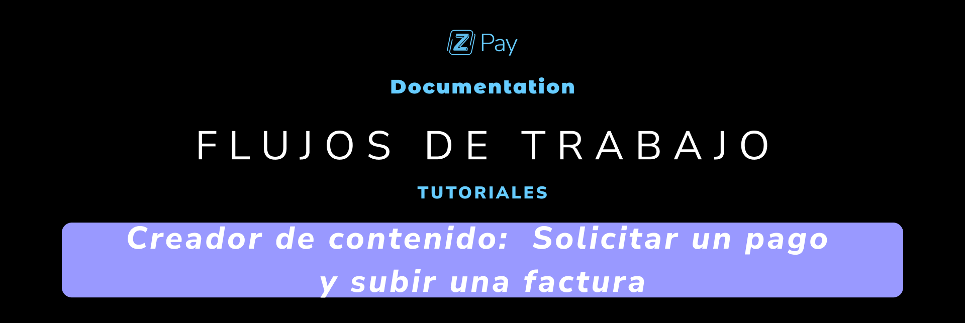 Creador de Contenido: Cómo solicitar un pago y subir una factura